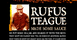 Rufus Teague tag line