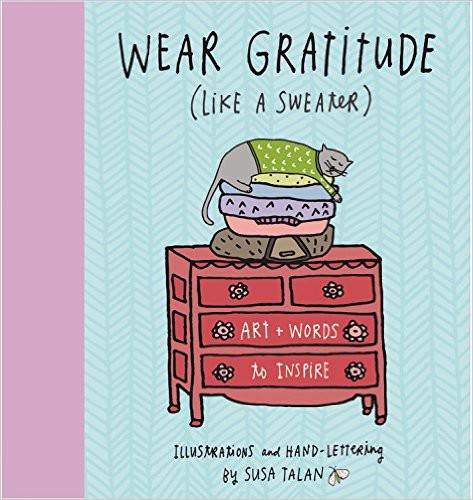  "Wear Gratitude (like a sweater)" by Susan Talan